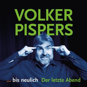 ca20414 :: Volker Pispers :: ... bis neulich, der letzte Abend